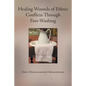 Healing Wounds of Ethnic Conflicts Through Feet-Washing - Paperback
