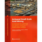 Artisanal Small-Scale Gold Mining: A Framework for Collecting Site-Specific Sampling and Survey Data to Support Health-Impact Analyses - Paperback