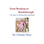 From Breakup to Breakthrough: Five Steps to Thriving After Hearbreak - Paperback