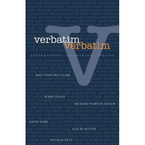 Verbatim, Verbatim: Contemporary Documentary Theatre - Paperback