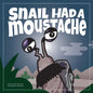 Snail Had a Moustache - Paperback