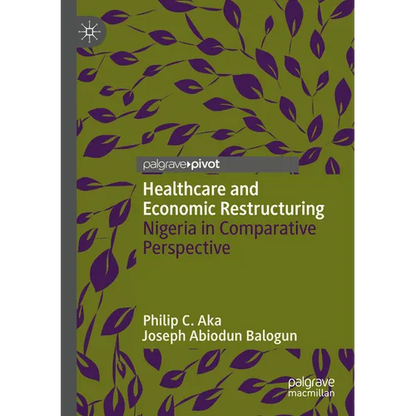 Healthcare and Economic Restructuring: Nigeria in Comparative Perspective - Paperback