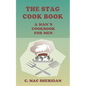 The Stag Cook Book: Written for Men by Men - Paperback