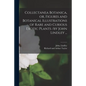 Collectanea Botanica, or, Figures and Botanical Illustrations of Rare and Curious Exotic Plants /by John Lindley ... - Paperback