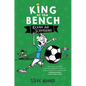 King of the Bench: Kicking & Screaming - Hardcover