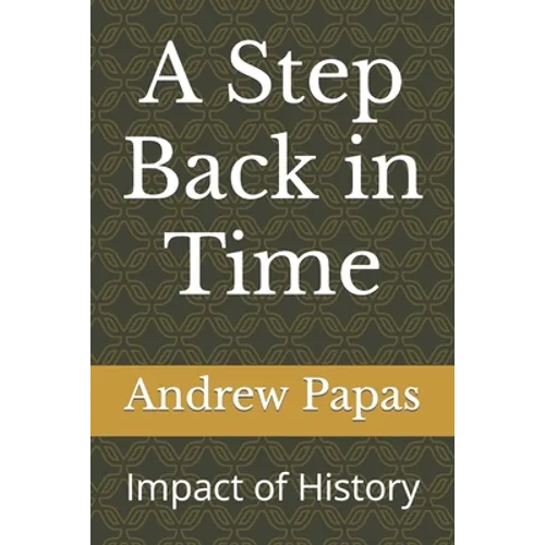 A Step Back in Time: Impact of History - Paperback