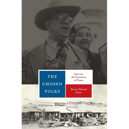 The Chosen Folks: Jews on the Frontiers of Texas - Paperback