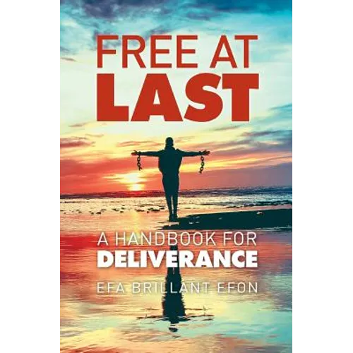 Free At Last: A Handbook for Deliverance - Paperback