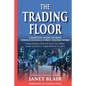 The Trading Floor: Complete Guide On How Foreign Exchange (Forex) Trading Works - Paperback