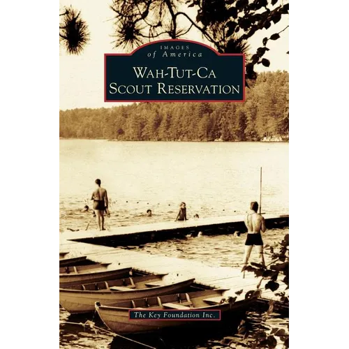 Wah-Tut-Ca Scout Reservation - Hardcover
