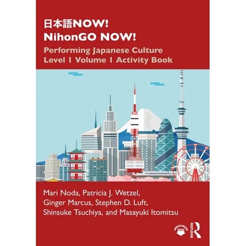 日本語now! Nihongo Now!: Performing Japanese Culture - Level 1 Volume 1 Activity Book - Paperback