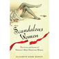Scandalous Women: The Lives and Loves of History's Most Notorious Women - Paperback