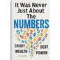 It Was Never Just About the Numbers - Paperback