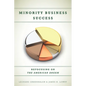 Minority Business Success: Refocusing on the American Dream - Paperback