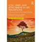 Loss, Grief, and Attachment in Life Transitions: A Clinician's Guide to Secure Base Counseling - Paperback