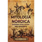 Mitología nórdica: Un apasionante repaso a los mitos, dioses y diosas nórdicos - Hardcover