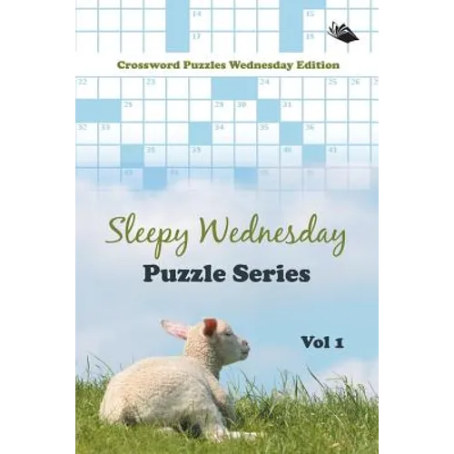 Sleepy Wednesday Puzzle Series Vol 1: Crossword Puzzles Wednesday Edition - Paperback