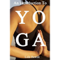 Yoga: An Introduction to Yoga - Paperback