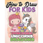 How to Draw for Kids: How to Draw Princesses, Unicorns, Dragons for Kids: A Fun Drawing Book in Easy Simple Step by Step Princess, Unicorn, - Paperback