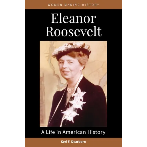 Eleanor Roosevelt: A Life in American History - Hardcover