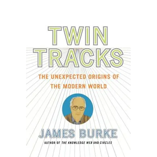 Twin Tracks: The Unexpected Origins of the Modern World - Paperback