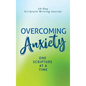 Overcoming Anxiety: One Scripture at a Time - Hardcover