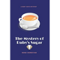 The Mystery of Ruby's Sugar (Large Print) - Paperback