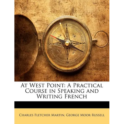 At West Point: A Practical Course in Speaking and Writing French - Paperback