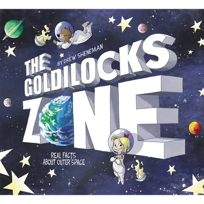 The Goldilocks Zone: Real Facts about Outer Space - Hardcover