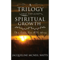 A Trilogy That Explains Spiritual Growth - Hardcover