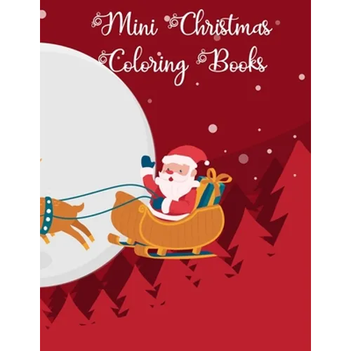 Mini Christmas Coloring Books: Mini Christmas Coloring Books, Christmas Coloring Book. 50 Story Paper Pages. 8.5 in x 11 in Cover. - Paperback