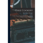 Dixie Cookery; or, How I Managed my Table for Twelve Years. A Practical Cook-book for Southern Housekeepers - Hardcover