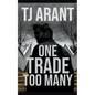 One Trade Too Many - Paperback