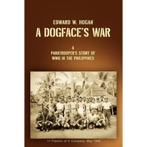 A Dogface's War: A Paratrooper's Story of WWII in the Philippines - Paperback