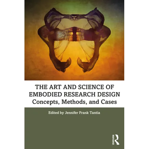 The Art and Science of Embodied Research Design: Concepts, Methods and Cases - Paperback