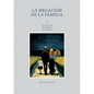 La negación de la familia: Las estructuras del parentesco y sus simulacros - Paperback