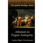 Atheism in Pagan Antiquity - Paperback