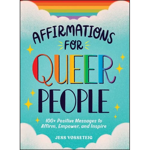 Affirmations for Queer People: 100+ Positive Messages to Affirm, Empower, and Inspire - Hardcover