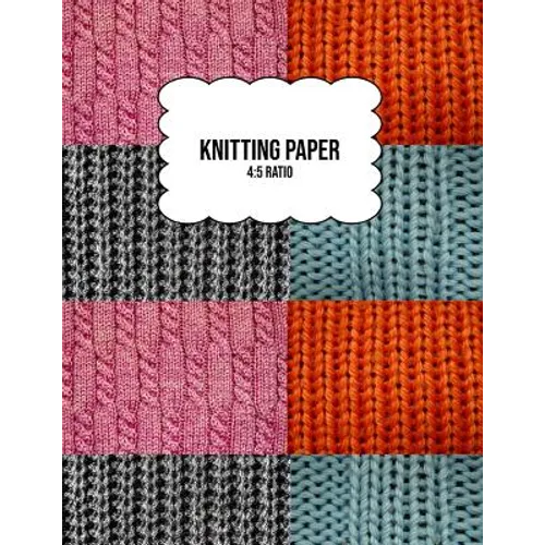 Knitting Paper: Grid Rectangle Shape For Better Stitches Chart Pattern And Planning - 4:5 Ratio - Wool Collage (8.5" x 11" Size) - Paperback