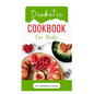 Diabetic Cookbook for Kids: Easy Recipes to Prevent and Reverse Diabetes in Children - Paperback