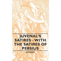 Juvenal's Satires - With the Satires of Persius - Hardcover