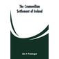 The Cromwellian settlement of Ireland - Paperback