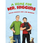 A Home for Mr. Higgins - Hardcover