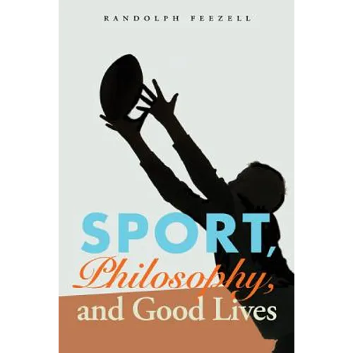 Sport, Philosophy, and Good Lives - Paperback