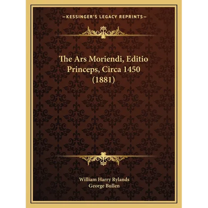 The Ars Moriendi, Editio Princeps, Circa 1450 (1881) - Paperback