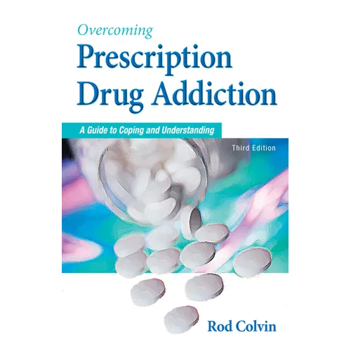 Overcoming Prescription Drug Addiction: A Guide to Coping and Understanding - Paperback