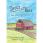 Shoot the Bull: And Other Short Stories - Hardcover