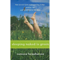 Sleeping Naked Is Green: How an Eco-Cynic Unplugged Her Fridge, Sold Her Car, and Found Love in 366 Days - Paperback