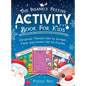 The Insanely Festive Activity Book For Kids: Christmas Themed Color By Number, Maze, and Connect The Dot Puzzles - Hardcover