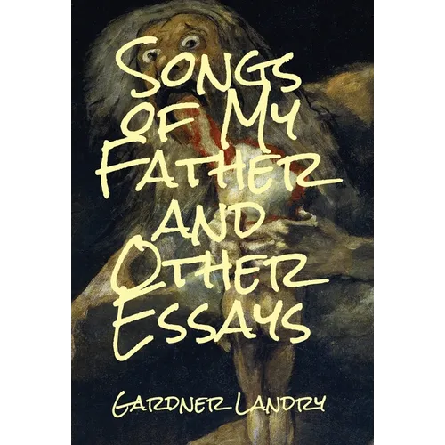 Songs of My Father and Other Essays - Hardcover